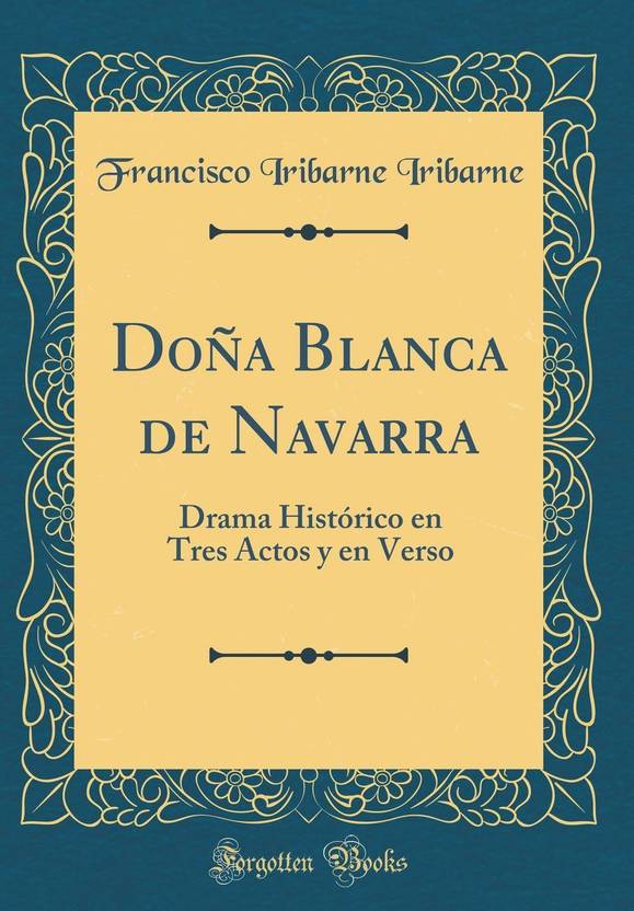 Dona Blanca de Navarra Buy Dona Blanca de Navarra by Iribarne