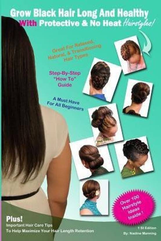 Grow Black Hair Long And Healthy With Protective No Heat