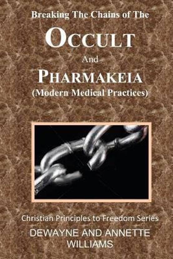 Breaking the Chains of The Occult and Pharmakeia Buy Breaking the Chains of The Occult and