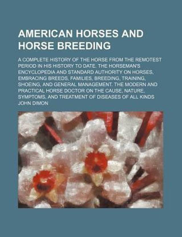 American Horses and Horse Breeding; A Complete History of the Horse