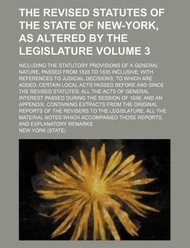 The Revised Statutes of the State of NewYork, as Altered by the