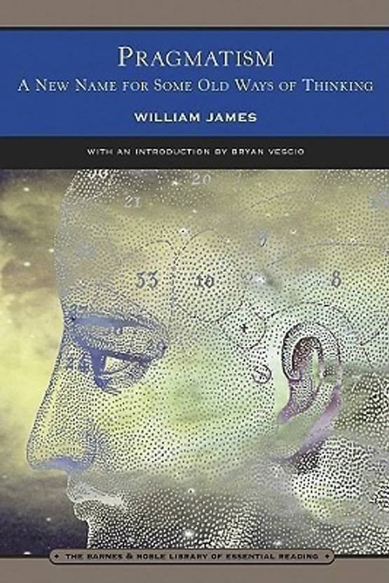 Pragmatism (Barnes & Noble Library of Essential Reading): Buy ...