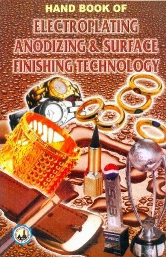 Hand Book of Electroplating Anodizing & Surface Finishing Technology