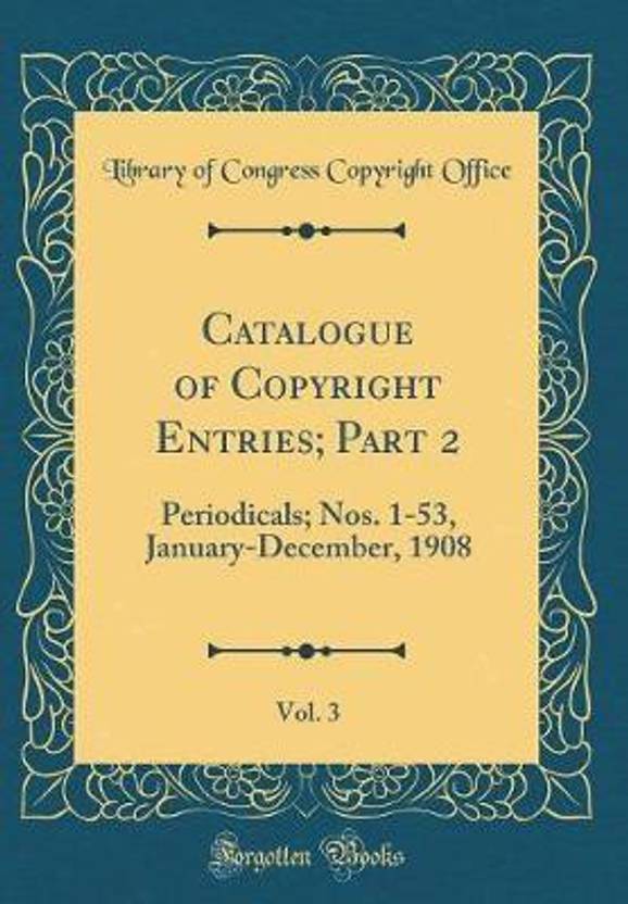Catalogue of Copyright Entries; Part 2, Vol. 3 Buy Catalogue of