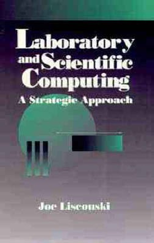 Laboratory and Scientific Computing(English, Hardcover, Liscouski J.)
