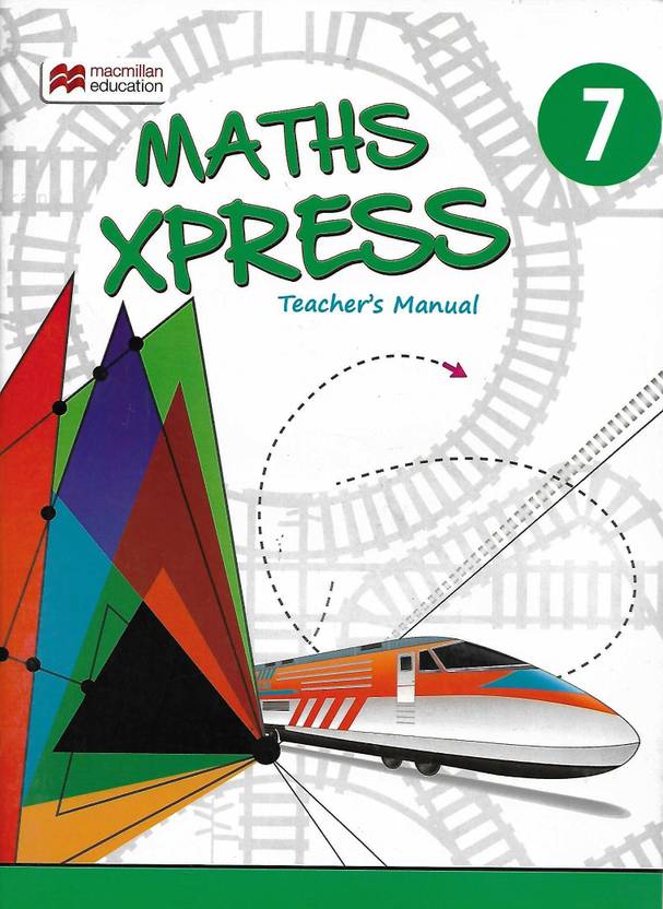 Macmillan Education Maths Xpress (Teacher's Manual) Class 7 Buy Macmillan Education Maths