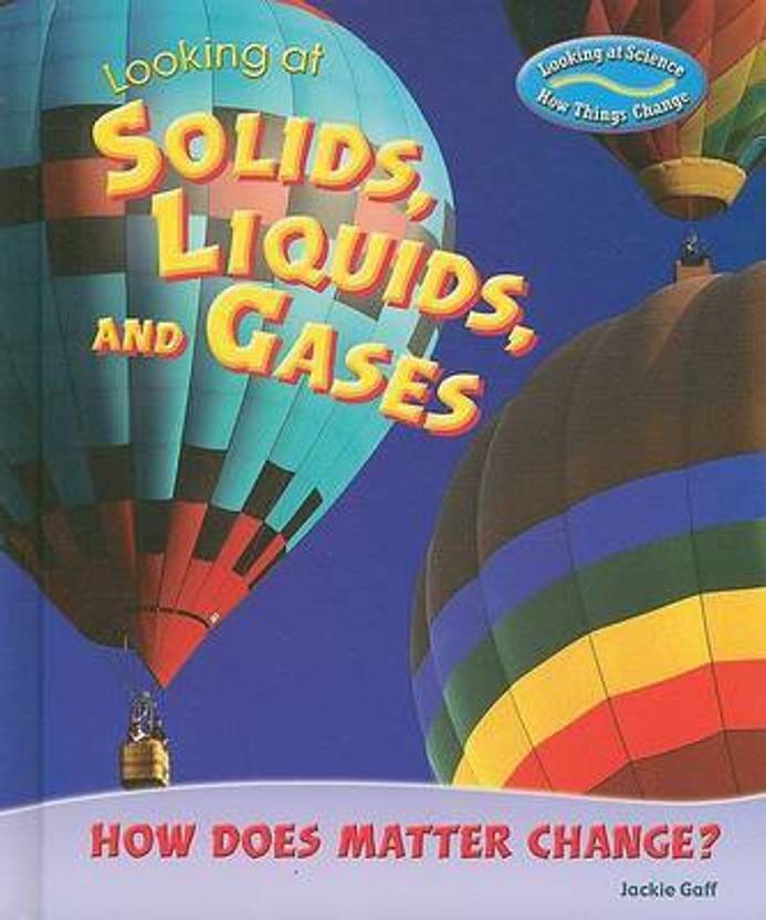 Looking at Solids, Liquids, and Gases Buy Looking at Solids, Liquids