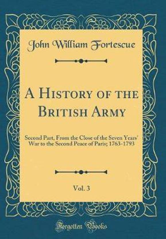 A History of the British Army, Vol. 3 Buy A History of the British Army, Vol. 3 by Fortescue