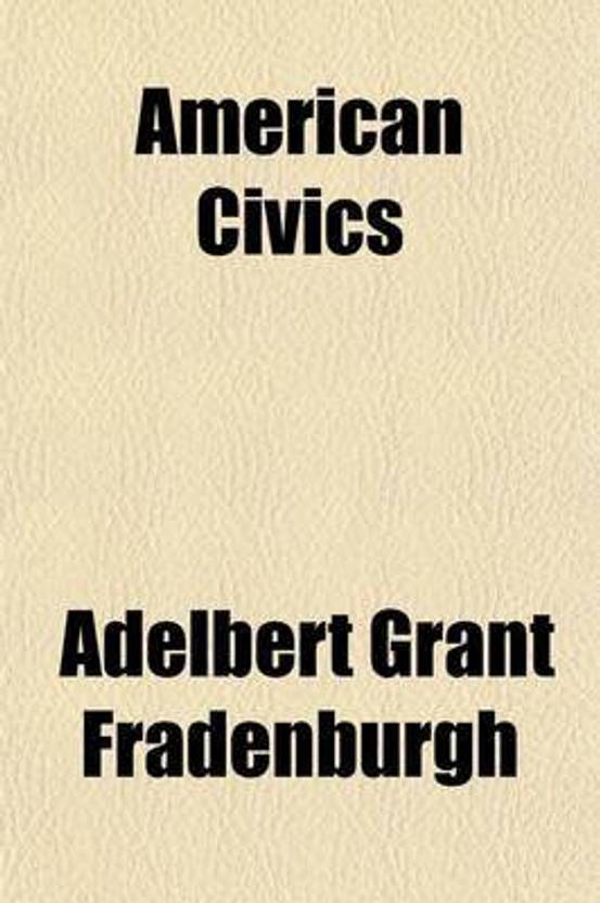 American Civics; A Text Book for High Schools, Normal Schools, and