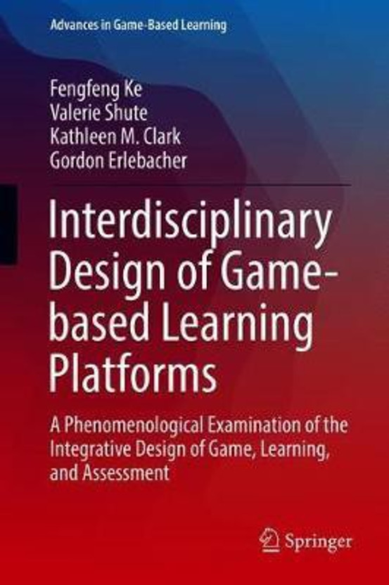 Interdisciplinary Design of Game-based Learning Platforms(English, Hardcover, Ke Fengfeng)
