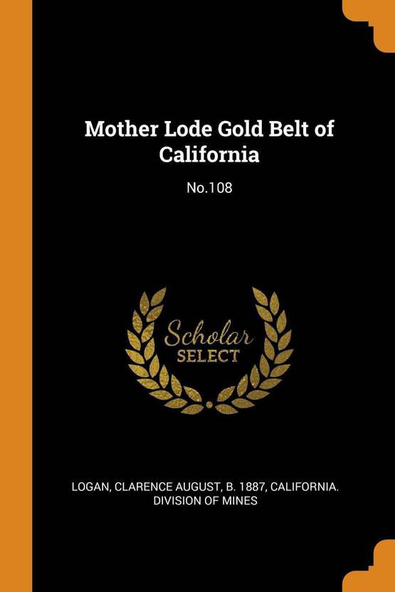 Mother Lode Gold Belt of California Buy Mother Lode Gold Belt of