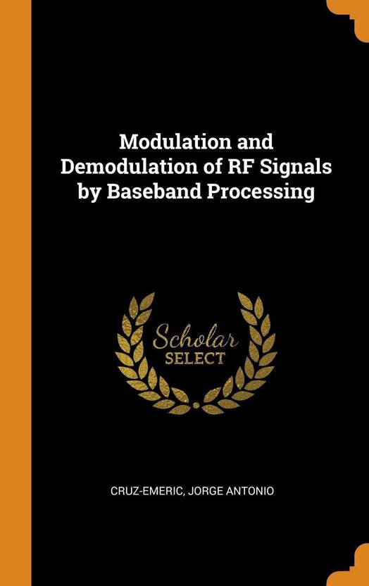 Modulation and Demodulation of RF Signals by Baseband Processing Buy