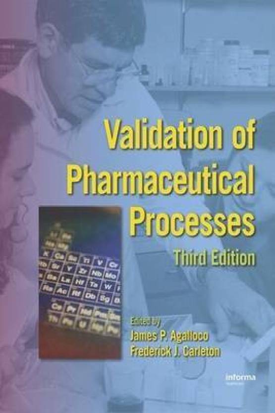 Validation of Pharmaceutical Processes, Third Edition Buy Validation