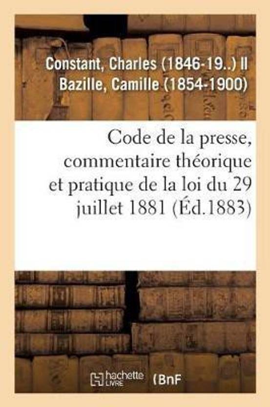 Code de la Presse, Commentaire Theorique Et Pratique de la Loi Du 29 Juillet 1881 Buy Code de Code de la Presse, Commentaire Theorique Et Pratique de la Loi Du 29 Juillet 1881 Buy Code de