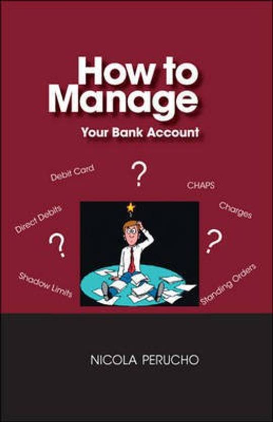 How to Manage Your Bank Account Buy How to Manage Your Bank Account by
