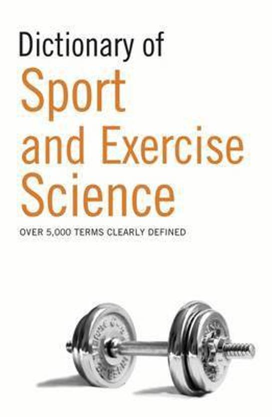 Dictionary of Sport and Exercise Science Buy Dictionary of Sport and