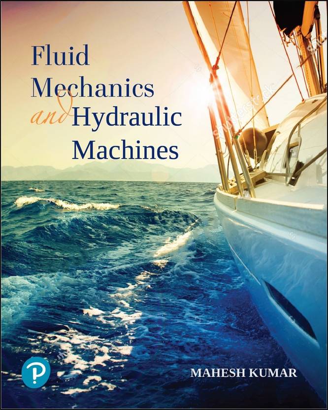 Fluid mechanics and hydraulic machines first edition by pearson