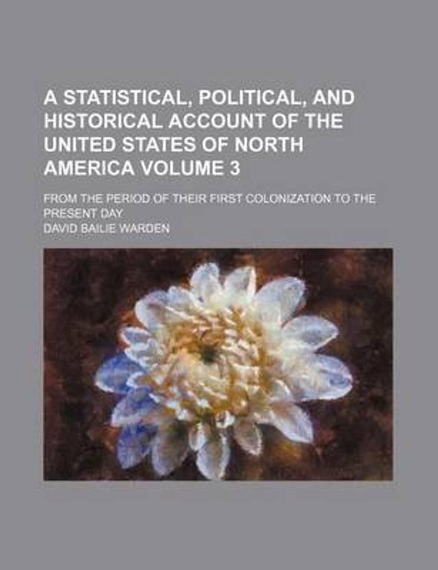 A Statistical, Political, and Historical Account of the United States