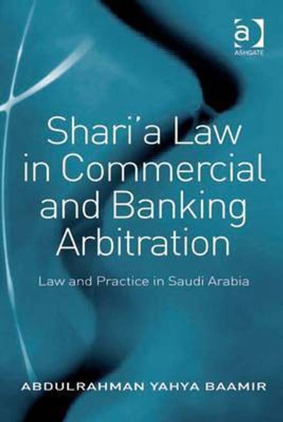 Shari'a Law in Commercial and Banking Arbitration: Buy ...