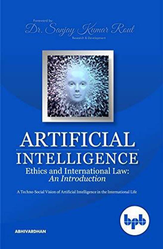 Artificial Intelligence Ethics and International Law Buy Artificial