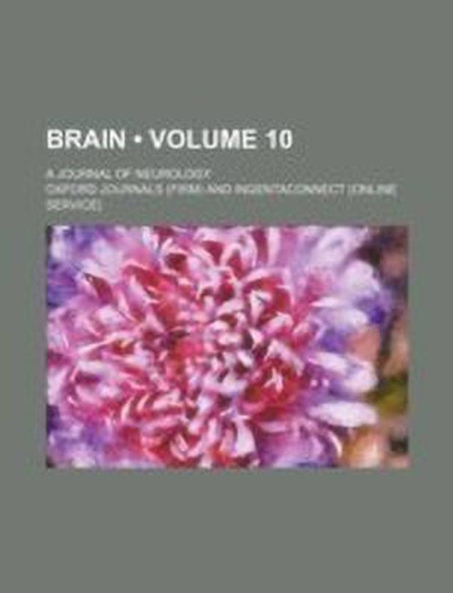 Brain (Volume 10); A Journal of Neurology Buy Brain (Volume 10); A