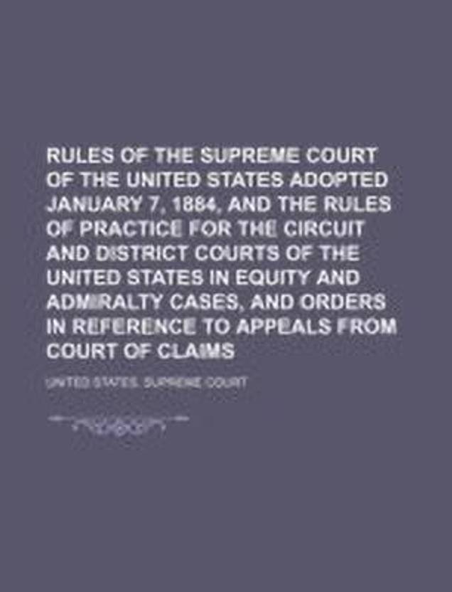 Rules of the Supreme Court of the United States Adopted January 7, 1884