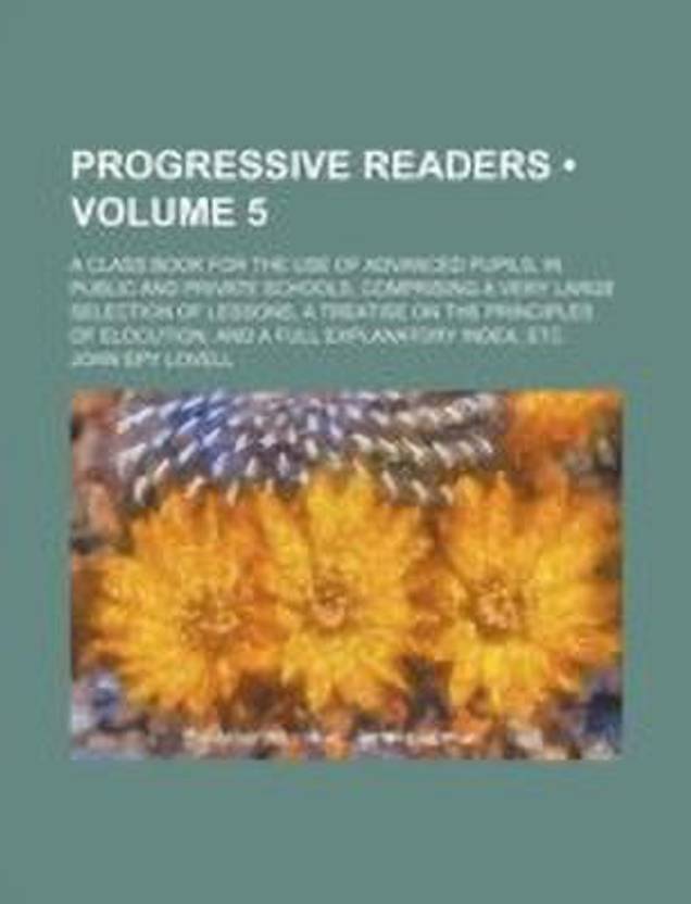 Progressive Readers (Volume 5); A Class Book for the Use of Advanced