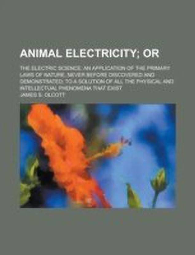 Animal Electricity; Or. the Electric Science an Application of the
