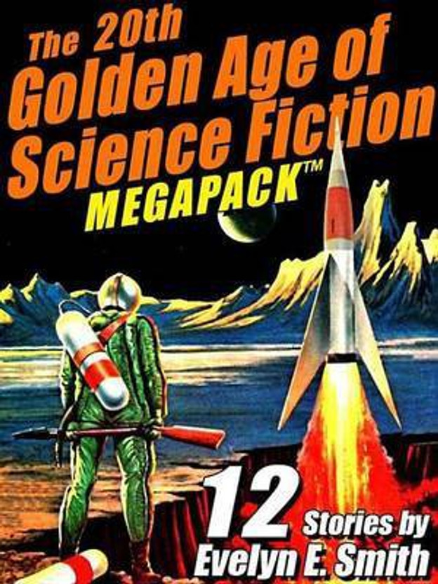 The 20th Golden Age of Science Fiction Megapack(English, Electronic book text, Smith Evelyn E)