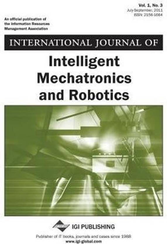International Journal of Intelligent Mechatronics and Robotics (Vol. 1