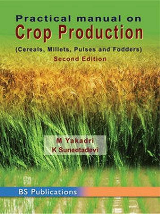 Practical Manual on Crop Production (Cereals, Millets, Pulses and