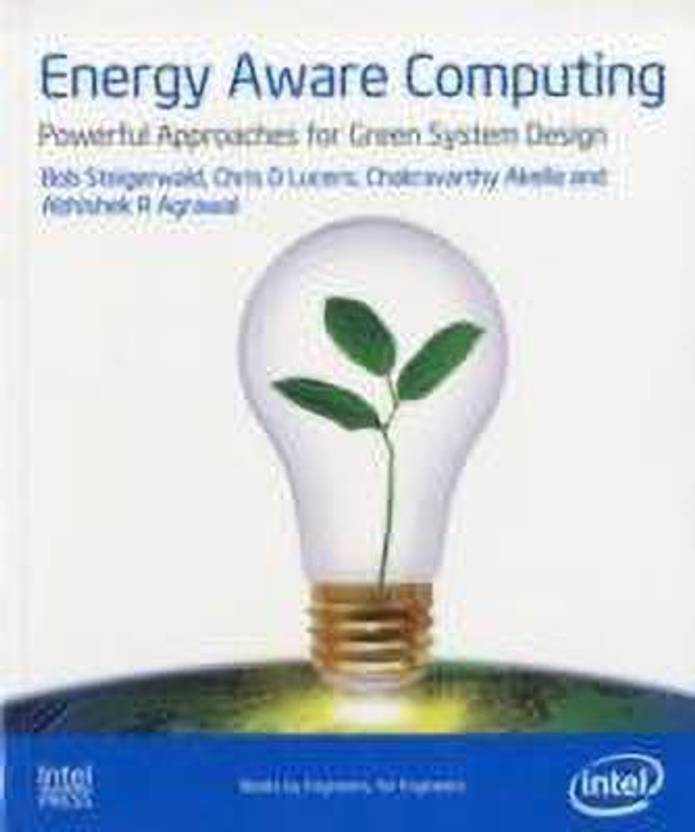 Energy Aware Computing Powerful Approaches for Green System Design