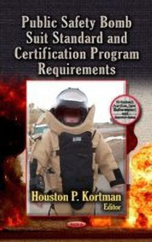 Public Safety Bomb Suit Standard & Certification Program Requirements(English, Hardcover, unknown)
