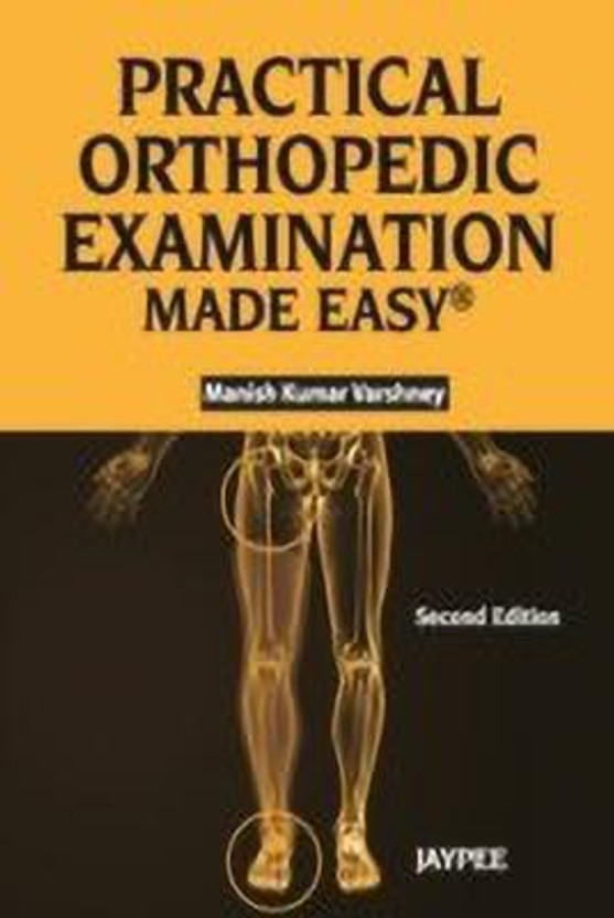 (OLD EDITION) Practical Orthopedic Examination Made Easy(English, Paperback, Varshney Manish Kumar)