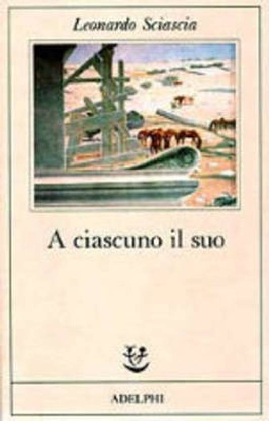 A' Ciascuno Il Suo Buy A' Ciascuno Il Suo by Sciascia Leonardo at Low Price in India A' Ciascuno Il Suo Buy A' Ciascuno Il Suo by Sciascia Leonardo at Low Price in India
