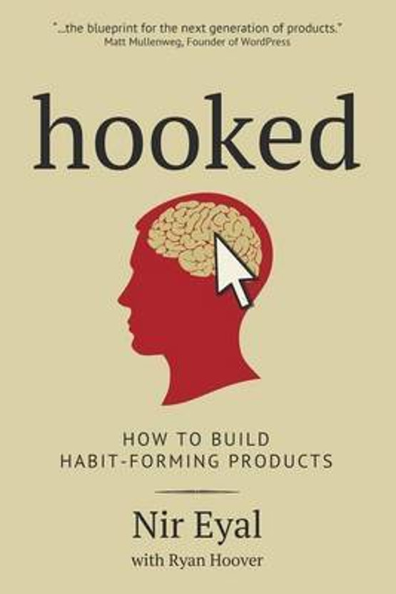 Hooked  - How to Build Habit-Forming Products(English, Paperback, Eyal Nir)