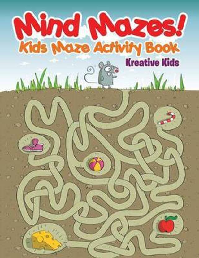 Mind Mazes! Kids Maze Activity Book: Buy Mind Mazes! Kids Maze Activity Book by Kreative Kids at ...