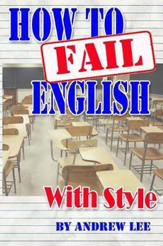 How to Fail English With Style: Buy How to Fail English ...