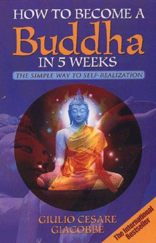 How to Become a Buddha in 5 Weeks: Buy How to Become a Buddha in 5