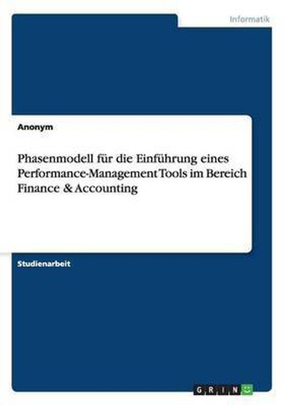 Phasenmodell fur die Einfuhrung eines Performance-Management Tools im Bereich Finance & Accounting(German, Paperback, Anonym)