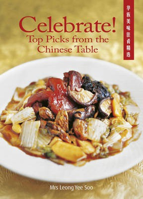 Celebrate! Top Picks from the Chinese Table(English, Paperback, Leong Yee Soo)