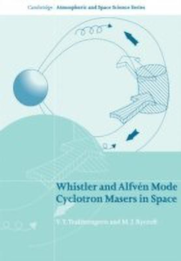 Whistler Whistler and Alfven Mode Cyclotron Masers in Space(English, Hardcover, Trakhtengerts V. Y.) - Flipkart Deal