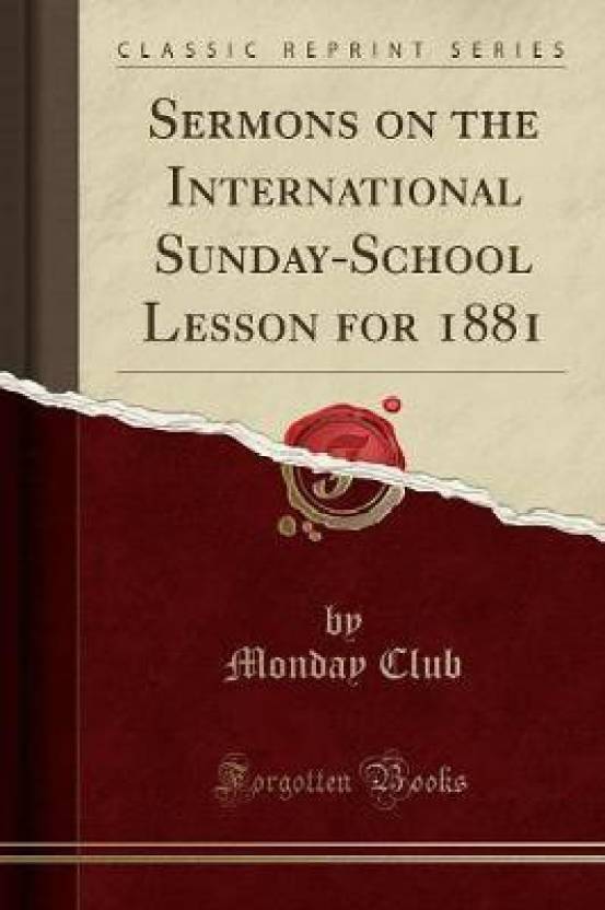 Sermons on the International SundaySchool Lesson for 1881 (Classic