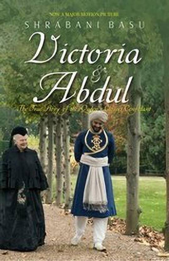 Victoria and Abdul The True Story of the Queen's Closest Confidant