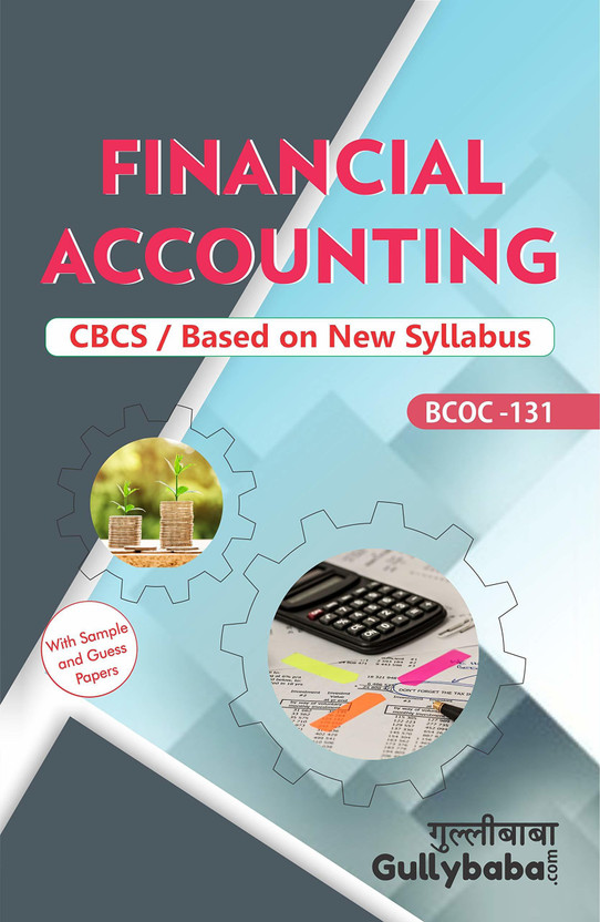 GullyBaba IGNOU (Latest CBCS Syllabus) BCOMG BCOC-131 Financial Accounting In English IGNOU Help Book With Solved Sample Papers And Important Exam Notes (Paperback, Gullybaba.com Panel)(Paperback, Gullybaba.com Panel)
