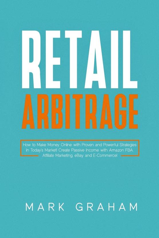 Retail Arbitrage Buy Retail Arbitrage by Graham Mark at Low Price in