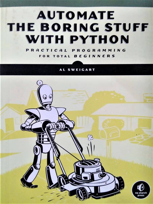 Automate the boring stuff with python buy automate the boring stuff