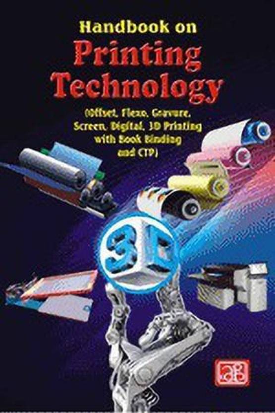 Handbook on Printing Technology (Offset, Flexo, Gravure, Screen