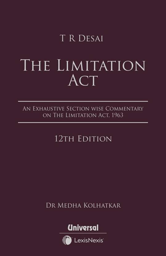 The Limitation Act An Exhaustive Section Wise Commentary on the