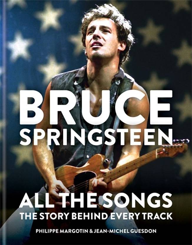 Bruce Springsteen: All the Songs: Buy Bruce Springsteen: All the Songs ...
